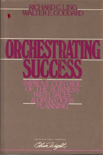 9780939246113: Orchestrating Success: Improve Control of the Business with Sales and Operations Planning