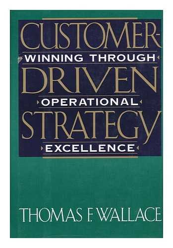 Imagen de archivo de Customer Driven Strategy: Winning Through Operational Strategy a la venta por WorldofBooks