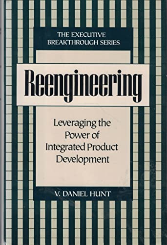 Imagen de archivo de Reengineering: Leveraging the Power of Integrated Product Development (Executive Breakthrough Series) a la venta por Sigrun Wuertele buchgenie_de