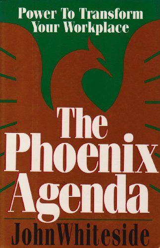 Imagen de archivo de The Phoenix Agenda: Power to Transform Your Workplace a la venta por WorldofBooks