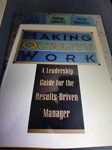 Stock image for Making Quality Work: A Leadership Guide for the Results-Driven Manager for sale by MusicMagpie