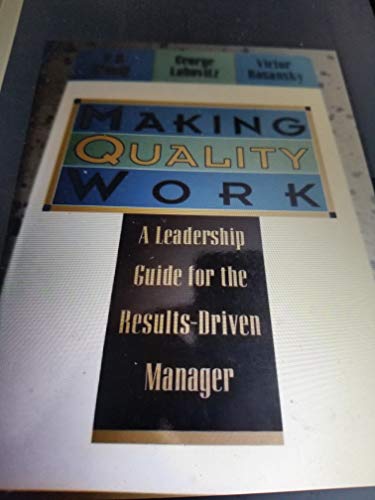 9780939246540: Making Quality Work: A Leadership Guide for the Results-Driven Manager