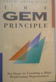 Imagen de archivo de The GEM Principle: GEM Principle: Six Steps to Creating a High Performing Organization a la venta por Anderson Book