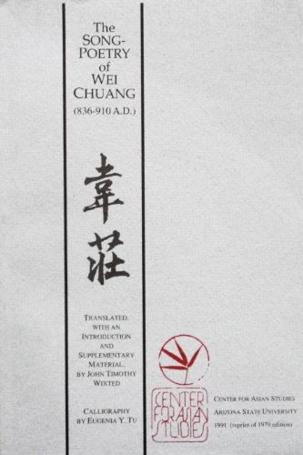 The Song Poetry of Wei Chuang (Monograph Series / Center for Asian Studies, Arizona State U) (9780939252084) by John Timothy Wixted; Zhuang Wei; Eugenia Y Tu