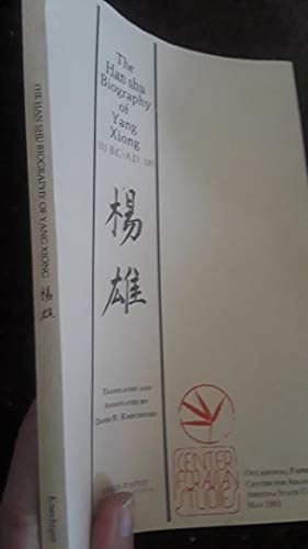 Han Shu Biography of Yang Xiong (53 B.C. to A.D. 18) (Occasional Paper Ser. ; No. 14)) (English a...