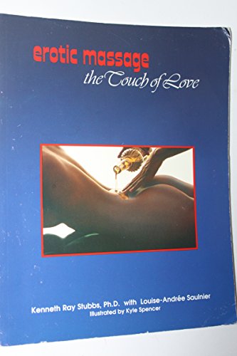 9780939263035: Erotic Massage - The Touch of Love: An Illustrated Step-By-Step Manual for Coupes