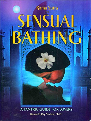 Stock image for Kama Sutra of Sensual Bathing: A Tantric Guide for Lovers for sale by Caspian Books