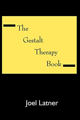 Imagen de archivo de The Gestalt Therapy Book A Holistic Guide to the Theory, Principles and Techniques of Gestalt Therapy Developed by Frederick S Perls and Others a la venta por PBShop.store US