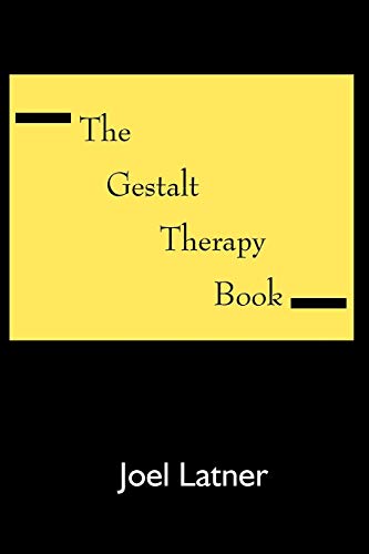 Stock image for The Gestalt Therapy Book A Holistic Guide to the Theory, Principles and Techniques of Gestalt Therapy Developed by Frederick S Perls and Others for sale by PBShop.store US