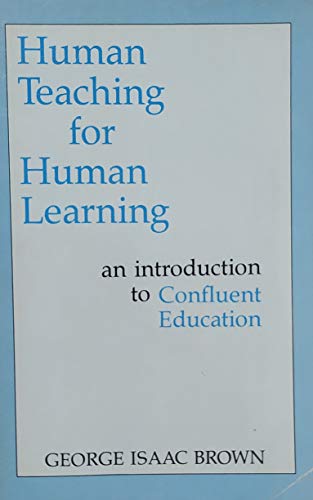 9780939266104: Human Teaching for Human Learning: An Introduction to Confluent Education