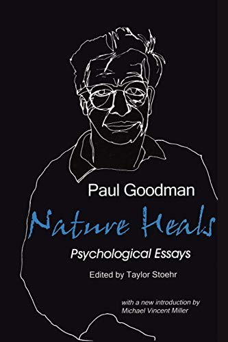 Stock image for Nature Heals: The Psychological Essays of Paul Goodman for sale by Book Deals