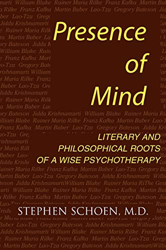Imagen de archivo de Presence of Mind: Roots of a Wise Psychotherapy a la venta por Moe's Books