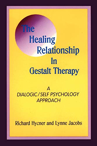 9780939266258: The Healing Relationship in Gestalt Therapy: A Dialogic - Self-Psychology Approach