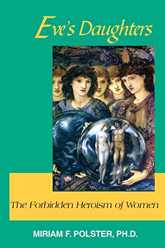 Beispielbild fr Eve's Daughters : The Forbidden Heroism of Women zum Verkauf von Better World Books