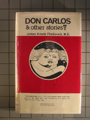 9780939296002: Don Carlos and Other Stories: A Collection of Short Stories Taken from Unusual Occurrences in the Field of Medicine (161P)