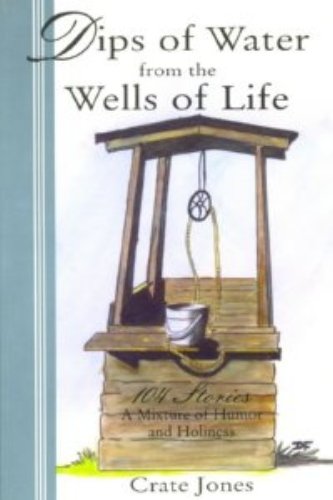 Beispielbild fr Dips of Water from the Wells of Life zum Verkauf von Better World Books