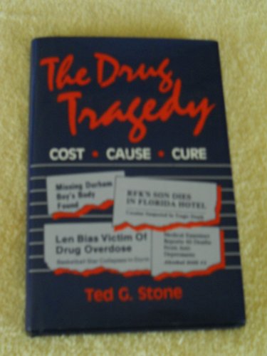 Stock image for The Drug Tragedy: Cost, Cause, Cure for sale by Christian Book Store
