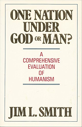 Beispielbild fr One Nation Under God or Man ? A Comprehensive Evaluation of Humanism zum Verkauf von Half Price Books Inc.