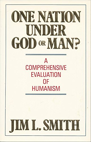 Stock image for One Nation Under God or Man ? A Comprehensive Evaluation of Humanism for sale by Half Price Books Inc.