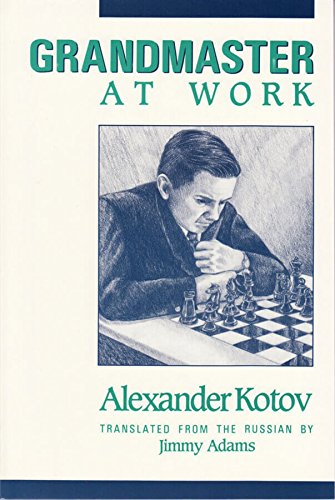Grandmaster At Work (9780939298860) by Alexander Kotov