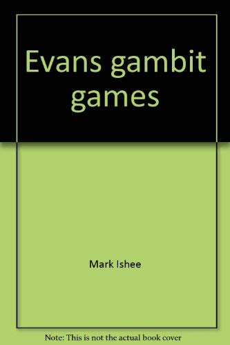 Evans gambit games (9780939298921) by Ishee, Mark