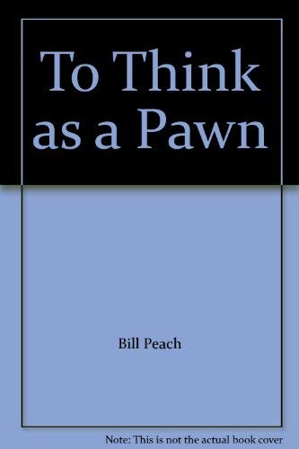 Beispielbild fr To Think as a Pawn zum Verkauf von Persephone's Books