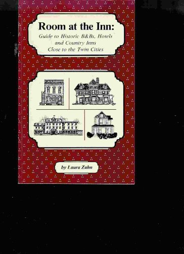 Beispielbild fr Room at the inn: Guide to historic B&Bs, hotels, and country inns close to the Twin Cities zum Verkauf von Wonder Book