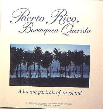 9780939302277: Puerto Rico, Borinquen Querida: A Loving Portrait of an Island