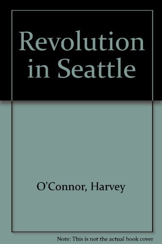 9780939306015: Revolution in Seattle: A Memoir by Harvey O'Connor