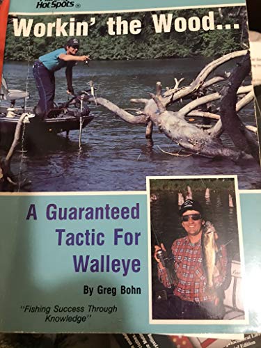 Workin' the Wood: A Guaranteed Tactic for Walleye (Secrets of a Northwood Walleye Guide - Volume 2)
