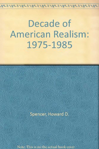 Stock image for A Decade of American Realism: 1975-1985 for sale by Mullen Books, ABAA