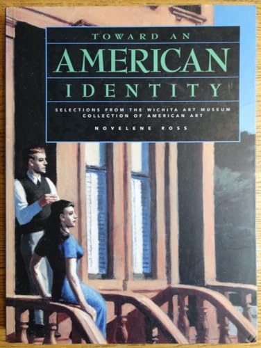 Beispielbild fr Toward an American Identity: Selections from the Wichita Art Museum zum Verkauf von HPB Inc.