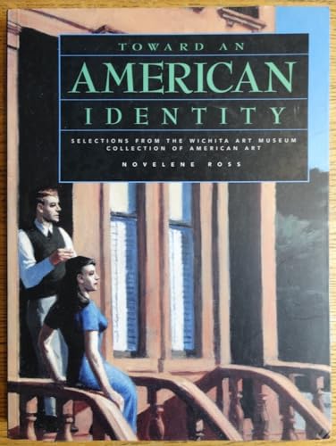 Stock image for Toward an American Identity: Selections from the Wichita Art Museum for sale by HPB Inc.