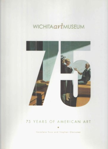 Beispielbild fr Wichita Art Museum:: 75 Years of American Art zum Verkauf von ThriftBooks-Dallas