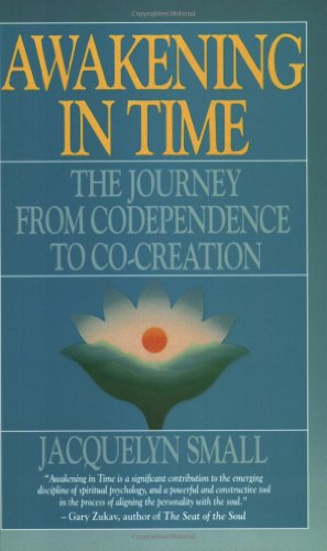 Stock image for Awakening in Time : The Journey From Co-Dependence to Co-Creation for sale by Better World Books: West