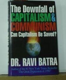 Beispielbild fr The Downfall of Capitalism and Communism: Can Capitalism Be Saved? zum Verkauf von Library House Internet Sales