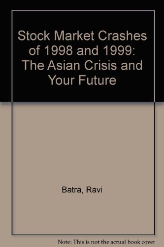 Stock image for Stock Market Crashes of 1998 and 1999: The Asian Crisis and Your Future for sale by Redux Books