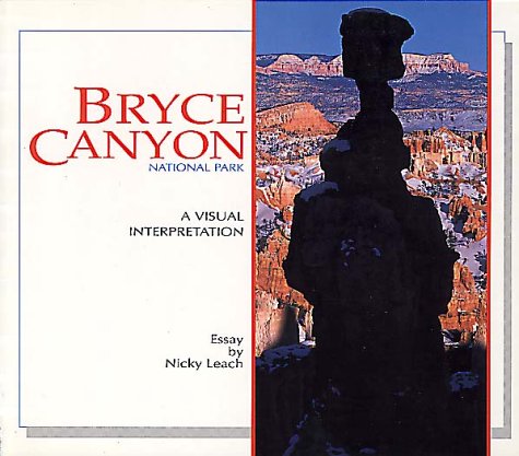 Stock image for Bryce Canyon A Visual Interpretation for sale by BookHolders