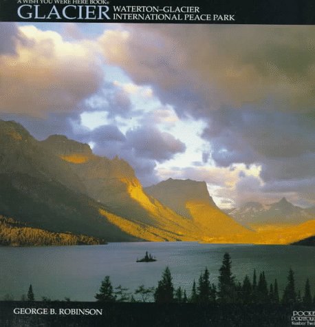 9780939365647: Glacier: Waterton-Glacier International Peace Park