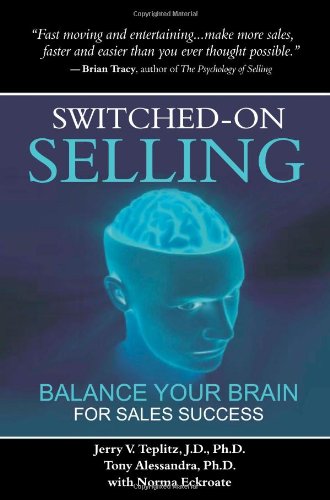 Beispielbild fr Switched-on Selling : Balance Your Brain for Sales Success zum Verkauf von Better World Books