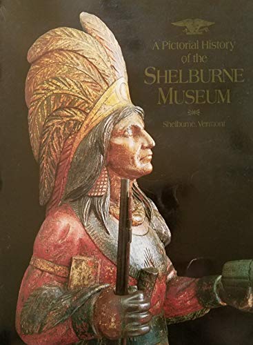 Imagen de archivo de A Pictorial History of the Shelburne Museum a la venta por Half Price Books Inc.