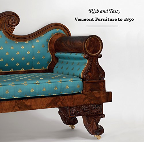 Stock image for RICH AND TASTY Vermont Furniture to 1850 for sale by AVON HILL BOOKS