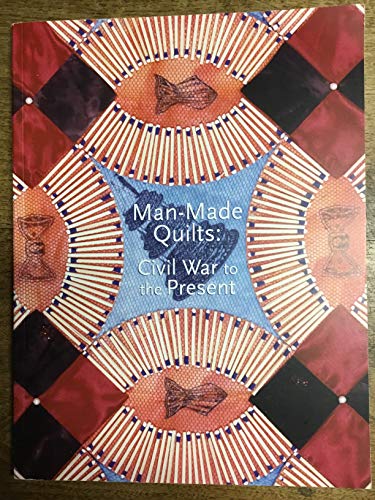 Stock image for Man-Made Quilts: Civil War to the Present for sale by Michigander Books