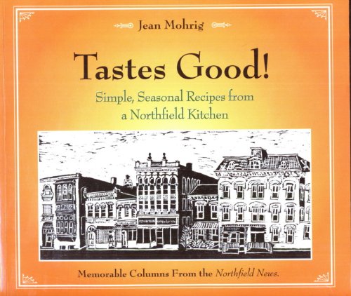 Beispielbild fr Tastes Good! Simple, Seasonal Recipes from a Northfield Kichen zum Verkauf von Better World Books