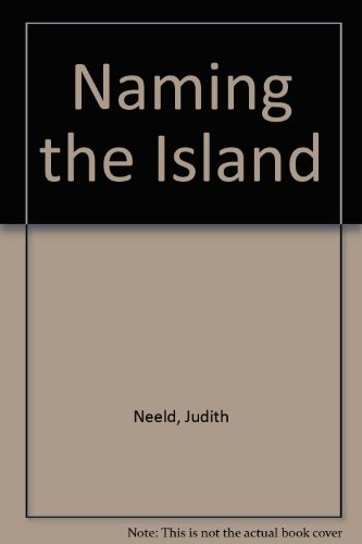 Beispielbild fr Naming the Island zum Verkauf von Robinson Street Books, IOBA