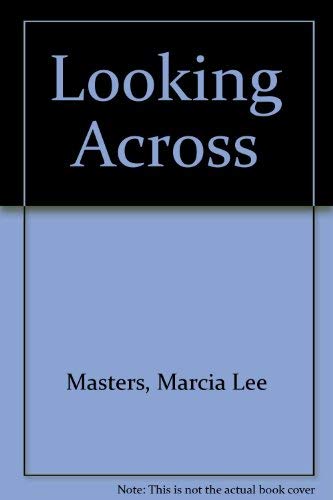 Stock image for LOOKING ACROSS for sale by JOHN LUTSCHAK BOOKS