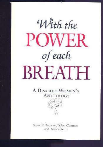 Beispielbild fr With the Power of Each Breath: A Disabled Womens Anthology zum Verkauf von gearbooks