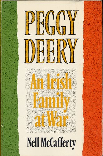 Peggy Deery: An Irish Family at War (9780939416288) by McCafferty, Nell