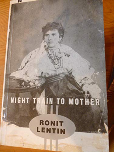 Stock image for Night Train to Mother: A Novel - Four Generations of Jewish Women; A Journey From Romania to Israel and Back Again for sale by gearbooks