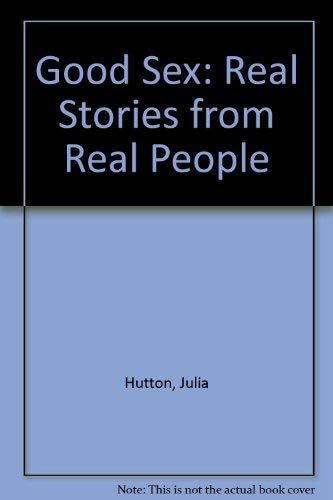 Beispielbild fr Good Sex: Real Stories from Real People zum Verkauf von Wonder Book